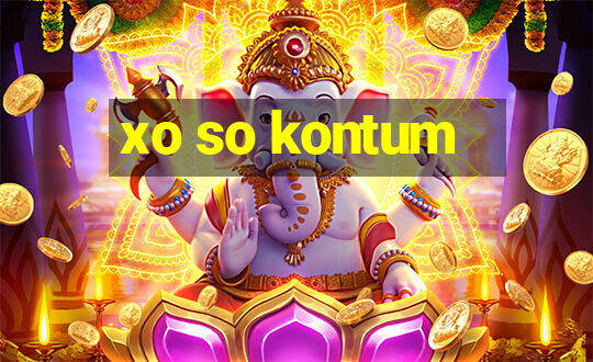 xo so kontum