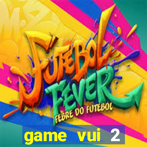 game vui 2 người chơi