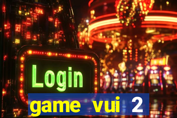 game vui 2 người chơi