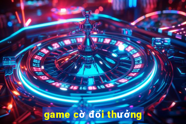 game cờ đổi thưởng