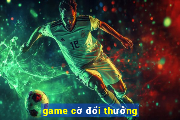 game cờ đổi thưởng