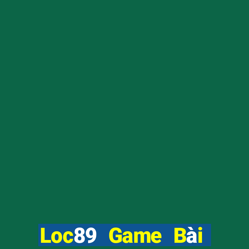 Loc89 Game Bài Ông Trùm Poker