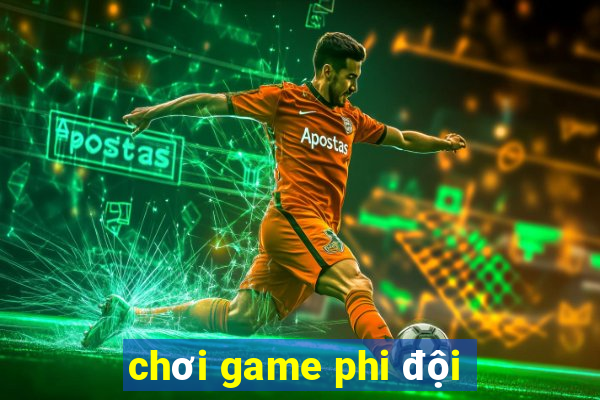 chơi game phi đội