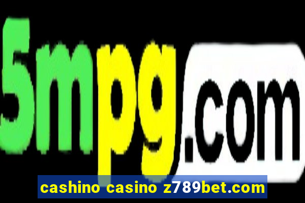 cashino casino z789bet.com