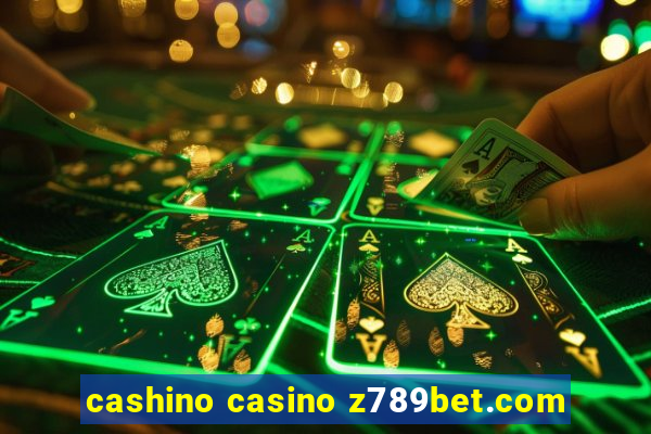 cashino casino z789bet.com