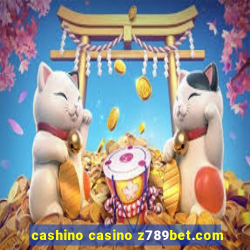 cashino casino z789bet.com