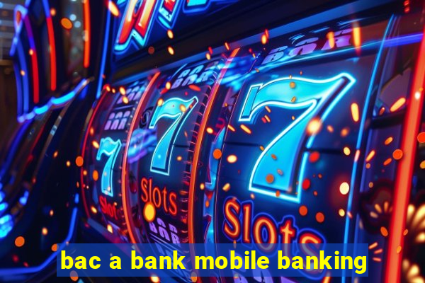 bac a bank mobile banking