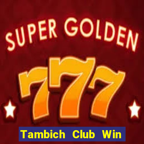 Tambich Club Win Game Bài