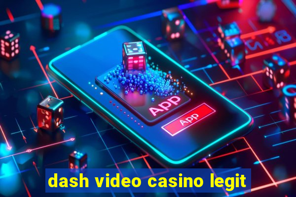 dash video casino legit