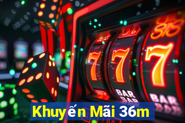 Khuyến Mãi 36m