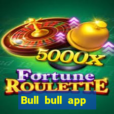 Bull bull app Tải về