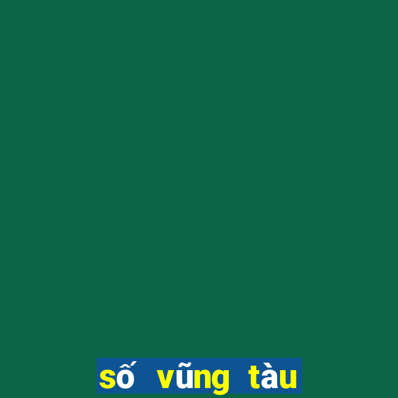 số vũng tàu xổ số vũng tàu