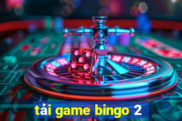 tải game bingo 2