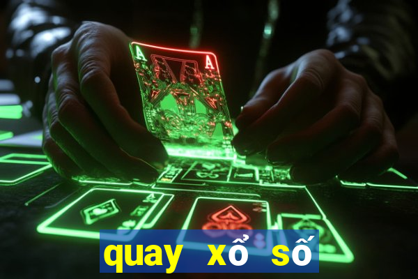 quay xổ số hôm nay