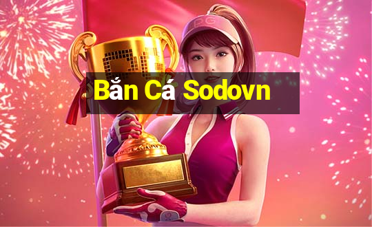 Bắn Cá Sodovn