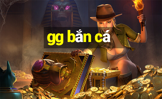 gg bắn cá