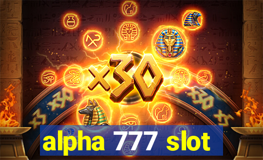 alpha 777 slot