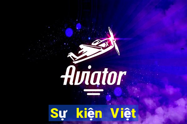 Sự kiện Việt nam pk10 Tải về