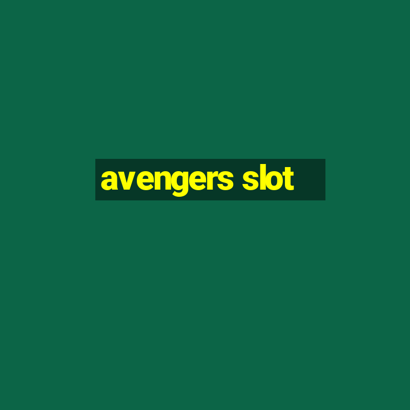 avengers slot