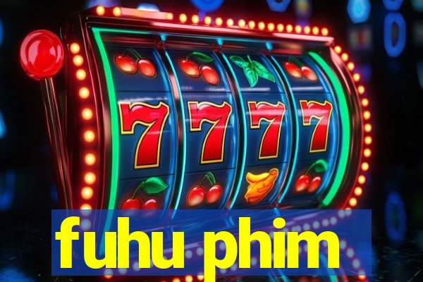 fuhu phim