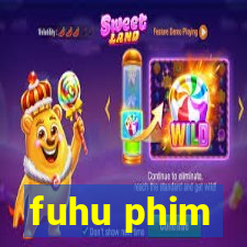 fuhu phim