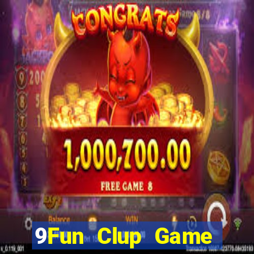 9Fun Clup Game Bài 52Fun Đổi Thưởng