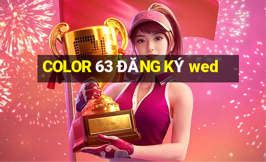 COLOR 63 ĐĂNG KÝ wed