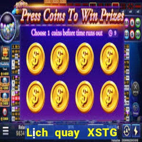 Lịch quay XSTG Thứ 4