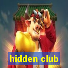 hidden club