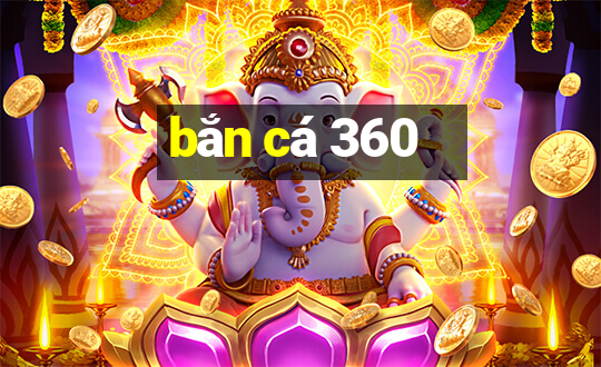 bắn cá 360