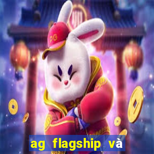 ag flagship và Việt nam