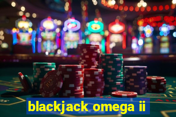 blackjack omega ii