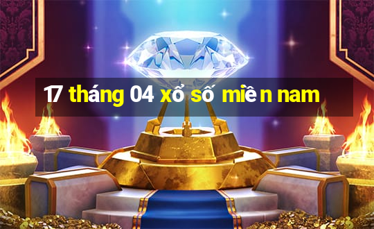 17 tháng 04 xổ số miền nam