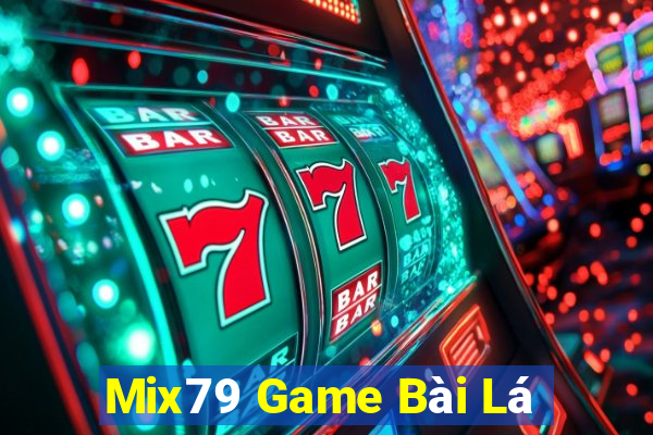 Mix79 Game Bài Lá