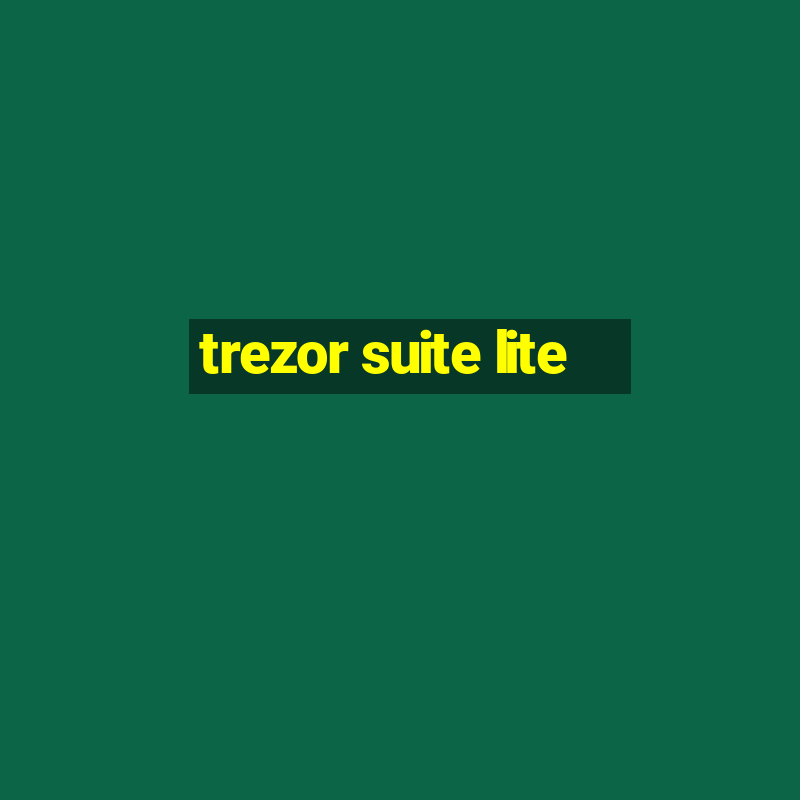 trezor suite lite