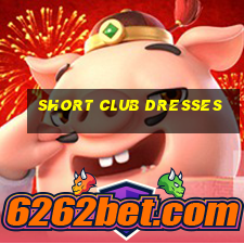 short club dresses