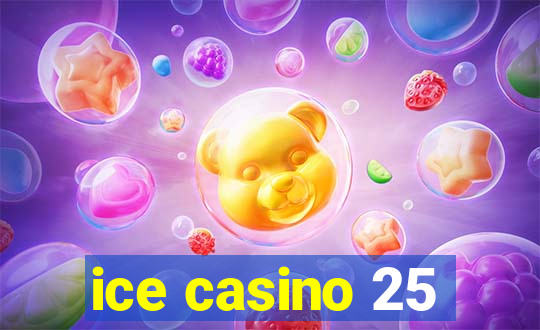 ice casino 25