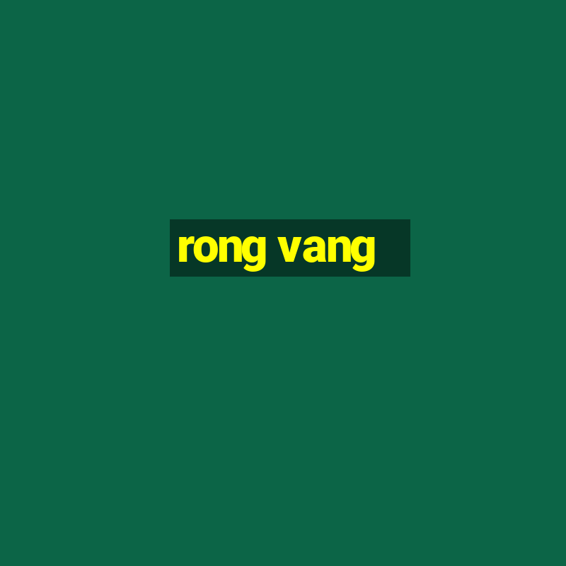 rong vang