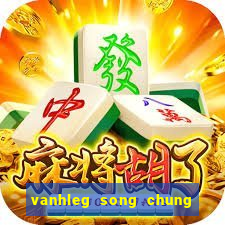 vanhleg song chung voi me vo