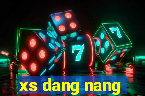 xs dang nang