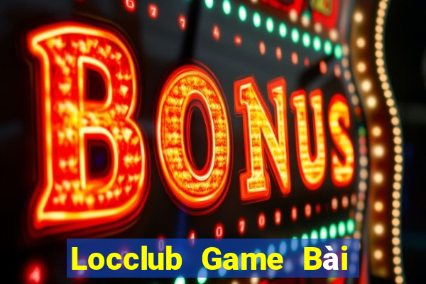 Locclub Game Bài Đổi Thưởng Uy Tín