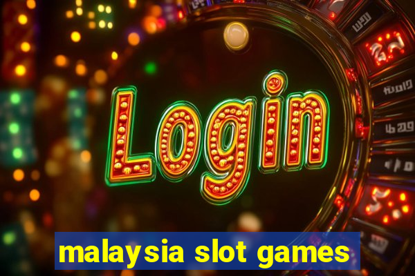 malaysia slot games