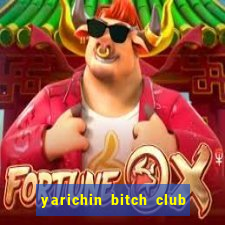 yarichin bitch club chap 10