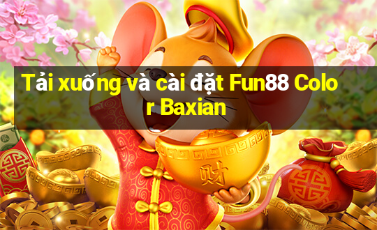 Tải xuống và cài đặt Fun88 Color Baxian