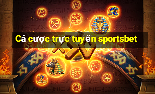 Cá cược trực tuyến sportsbet