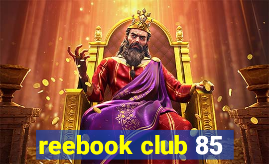 reebook club 85