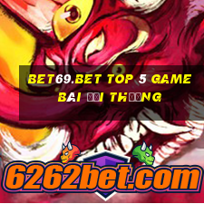 Bet69.Bet Top 5 Game Bài Đổi Thưởng