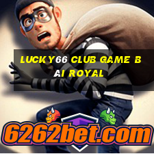 Lucky66 Club Game Bài Royal