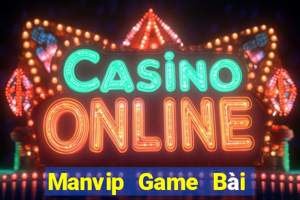 Manvip Game Bài B52 Đổi Thưởng 2021