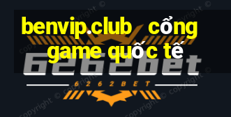 benvip.club   cổng game quốc tế